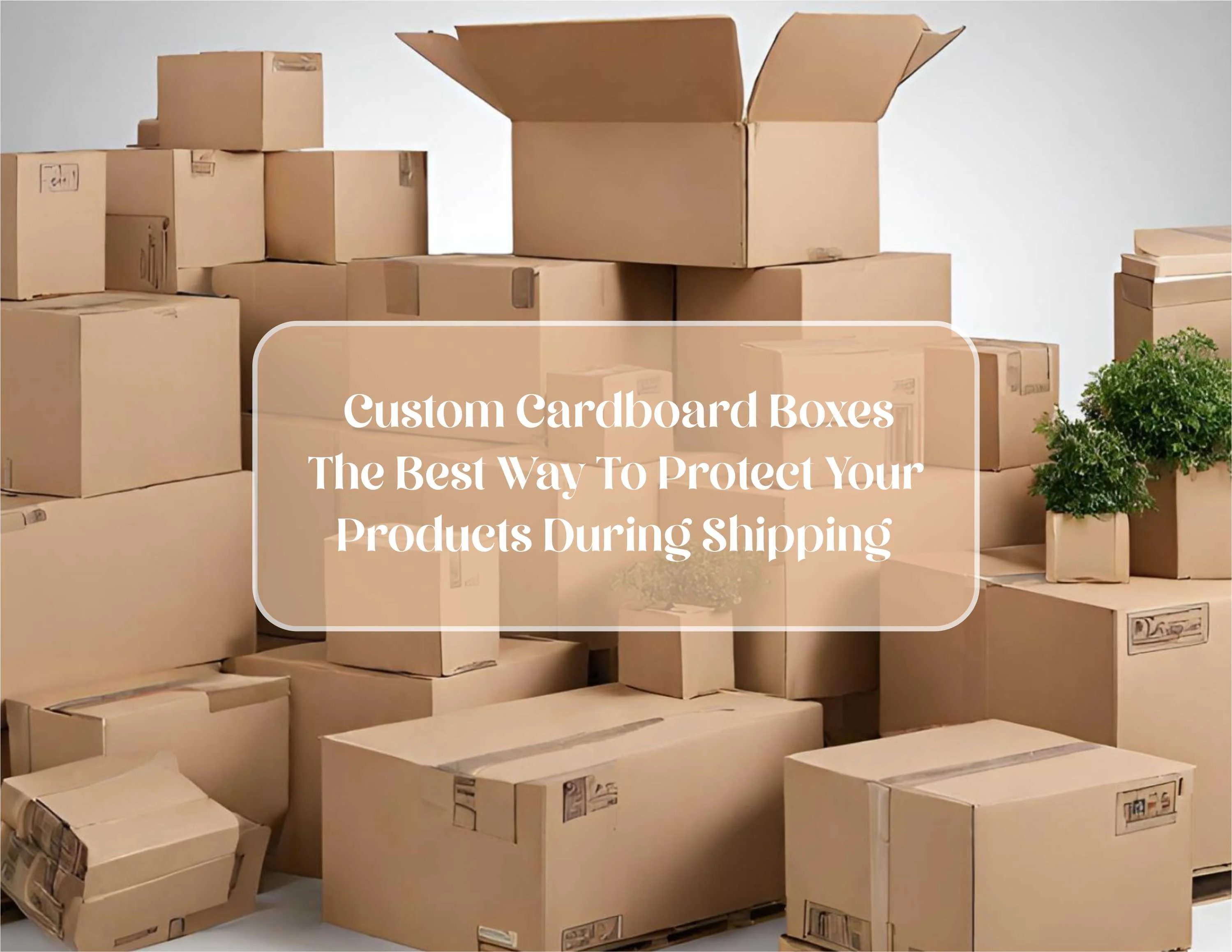 custom-cardboard-boxes-the-best-way